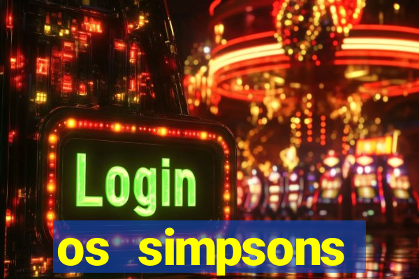 os simpsons assistir online dublado